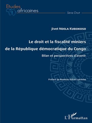 cover image of Le droit et la fiscalité miniers de la République démocratique du Congo